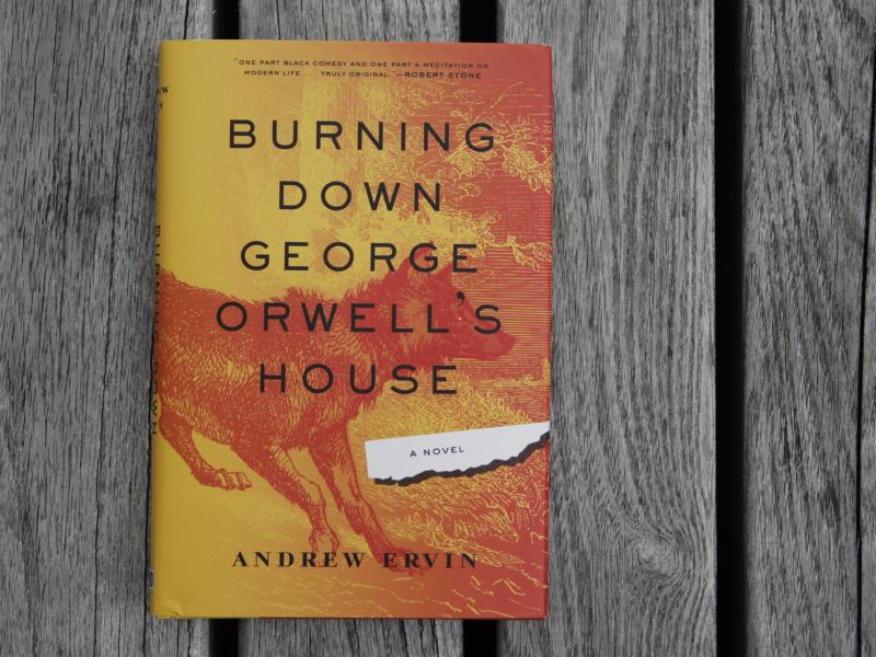 The cover of Burning Down George Orwell's House, by Andrew Ervin. The cover of Burning Down George Orwell's House, by Andrew Ervin.