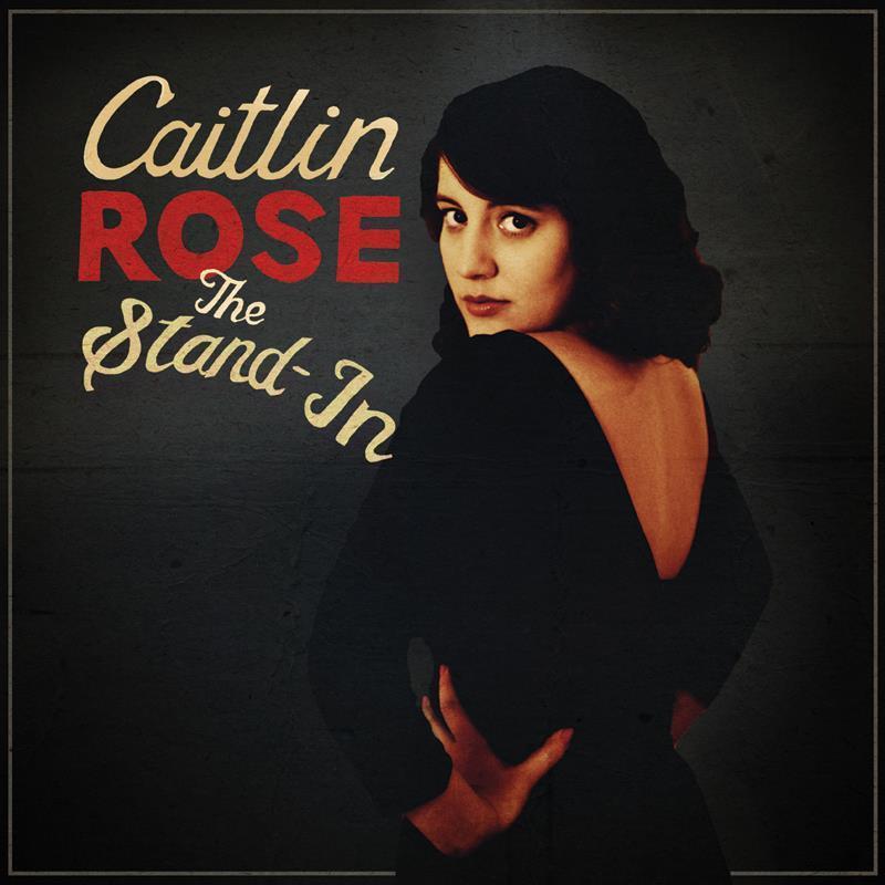Caitlin Rose's newest album is titled The Stand-In. Caitlin Rose's newest album is titled The Stand-In.