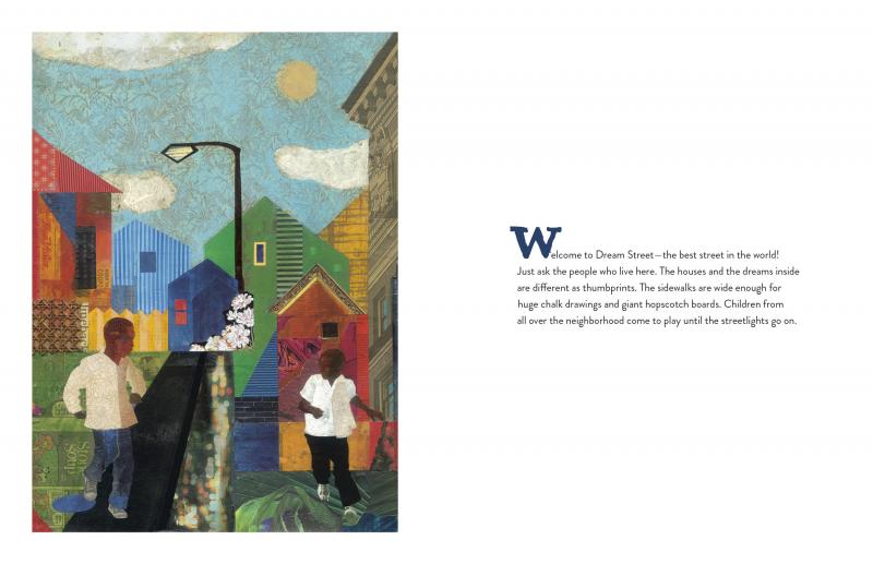 Dream Street, written by Tricia Elam Walker and Ekua Holmes Dream Street, written by Tricia Elam Walker and Ekua Holmes