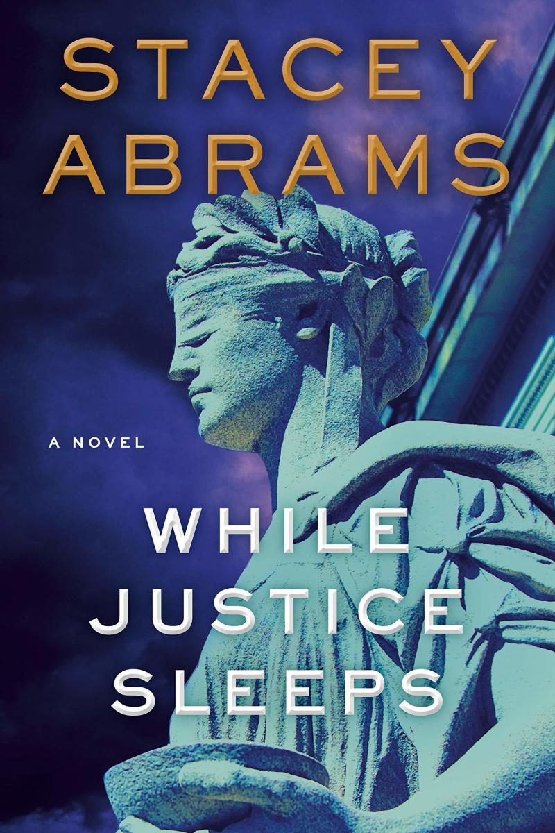 While Justice Sleeps, by Stacey Abrams While Justice Sleeps, by Stacey Abrams