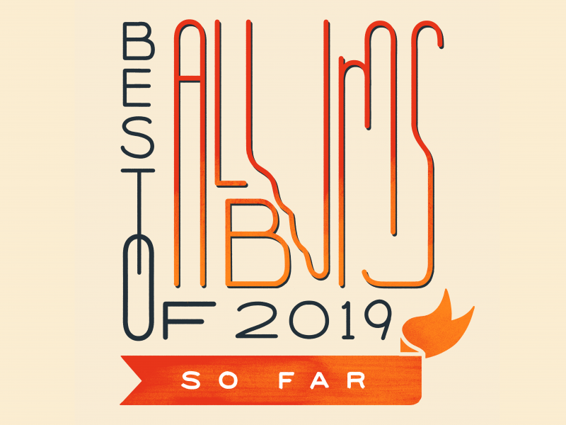 NPR Music picks the best albums of 2019 (so far). NPR Music picks the best albums of 2019 (so far).