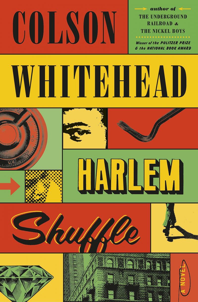 Harlem Shuffle, by Colson Whitehead Harlem Shuffle, by Colson Whitehead