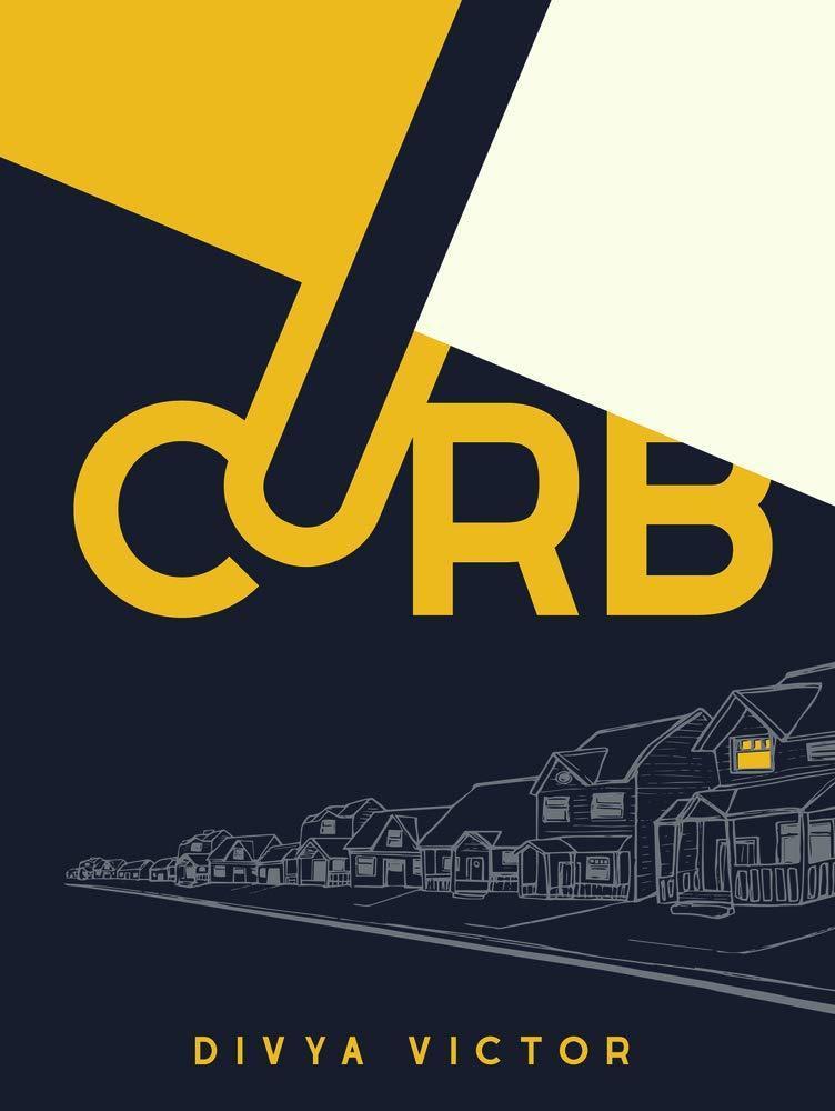 Curb, by Divya Victor Curb, by Divya Victor