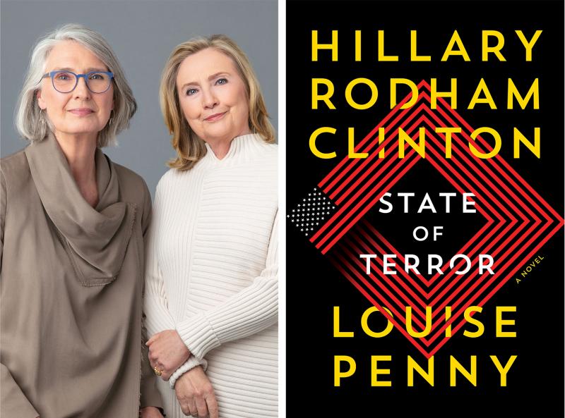 Louise Penny (left), a best-selling author, and former Secretary of State Hillary Clinton, paired up to write State of Terror, a new novel that they say is meant to serve as a cautionary tale. Louise Penny (left), a best-selling author, and former Secretary of State Hillary Clinton, paired up to write State of Terror, a new novel that they say is meant to serve as a cautionary tale.