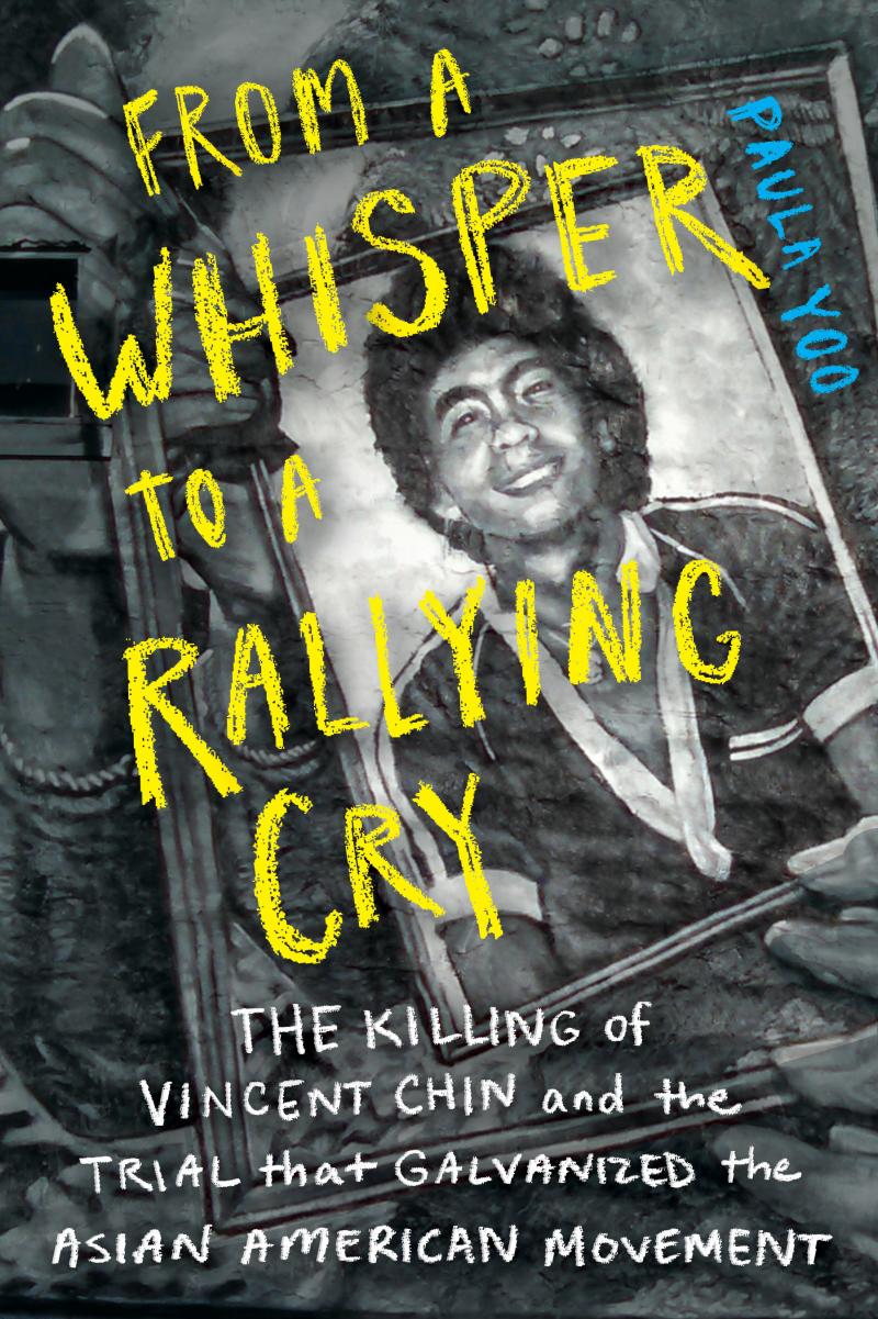 The cover of Paula Yoo's forthcoming book From A Whisper To A Rallying Cry The cover of Paula Yoo's forthcoming book From A Whisper To A Rallying Cry