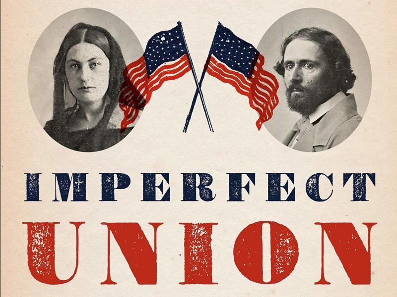 Imperfect Union: How Jessie and John Frémont Mapped the West, Invented Celebrity, and Helped Cause the Civil War, by Steve Inskeep Imperfect Union: How Jessie and John Frémont Mapped the West, Invented Celebrity, and Helped Cause the Civil War, by Steve Inskeep