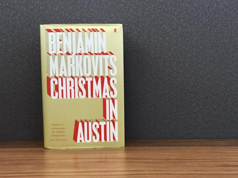 Christmas in Austin, by Benjamin Markovits Christmas in Austin, by Benjamin Markovits