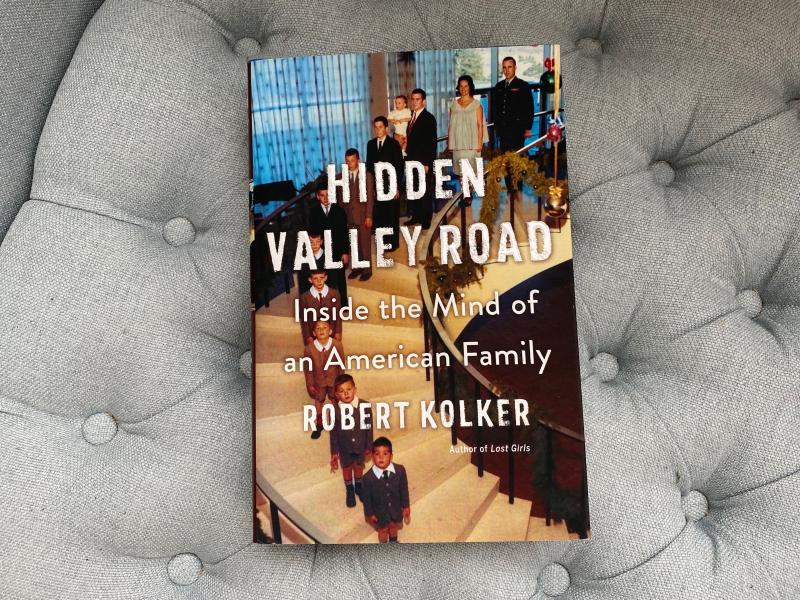 Hidden Valley Road: Inside the Mind of an American Family, by Robert Kolker Hidden Valley Road: Inside the Mind of an American Family, by Robert Kolker