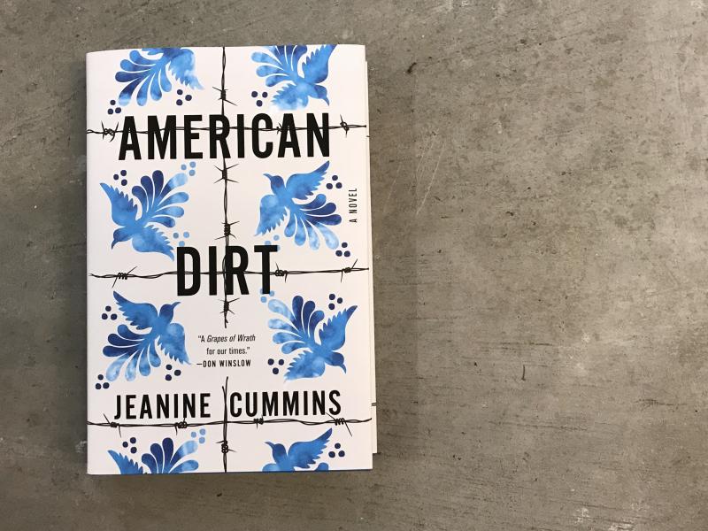 American Dirt, by Jeanine Cummins American Dirt, by Jeanine Cummins
