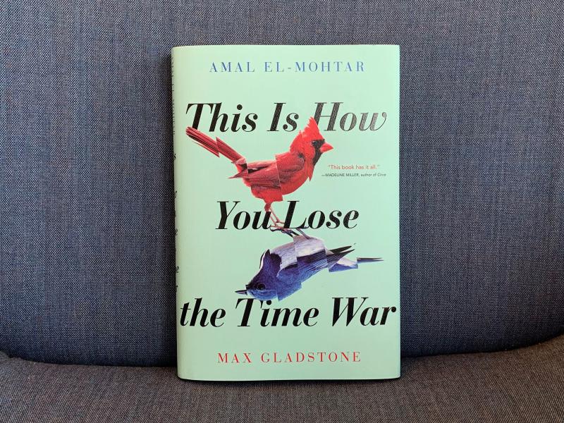 This Is How You Lose The Time War, By Amal El-Mohtar and Max Gladstone This Is How You Lose The Time War, By Amal El-Mohtar and Max Gladstone