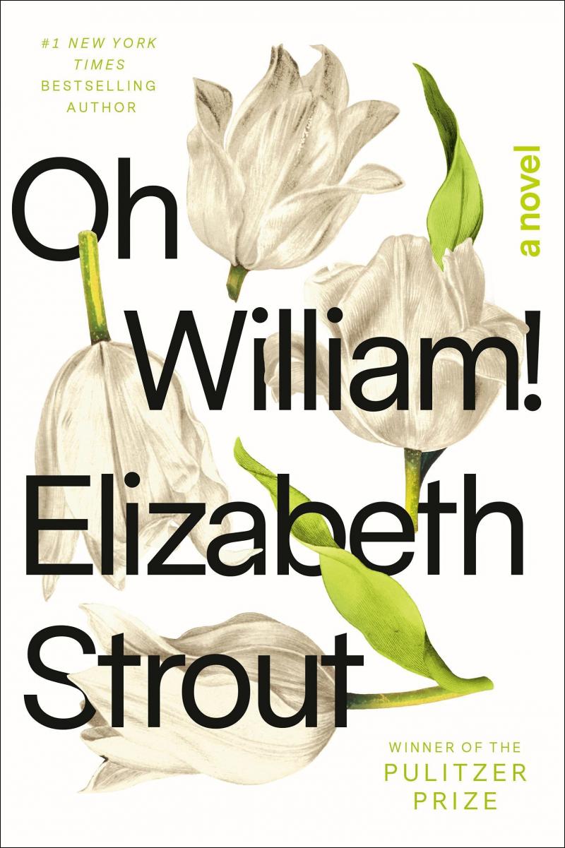 Oh William!, by Elizabeth Strout Oh William!, by Elizabeth Strout