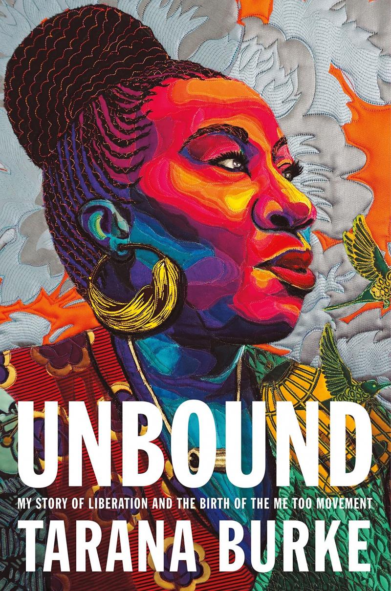 Unbound, by Tarana Burke Unbound, by Tarana Burke