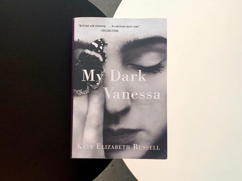 My Dark Vanessa, by Kate Elizabeth Russell My Dark Vanessa, by Kate Elizabeth Russell