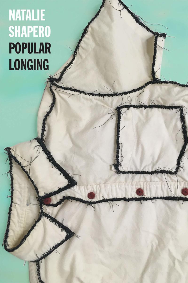 Popular Longing, by Natalie Shapero Popular Longing, by Natalie Shapero