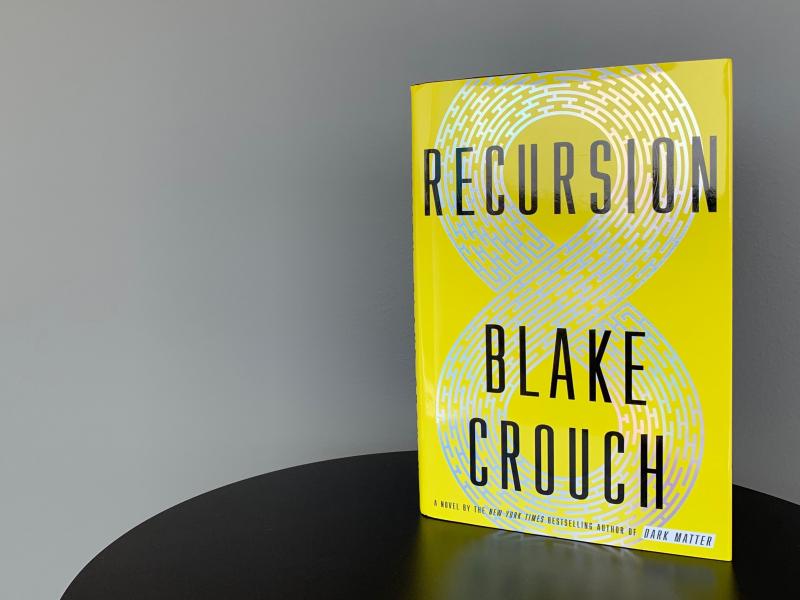 Recursion, by Blake Crouch Recursion, by Blake Crouch