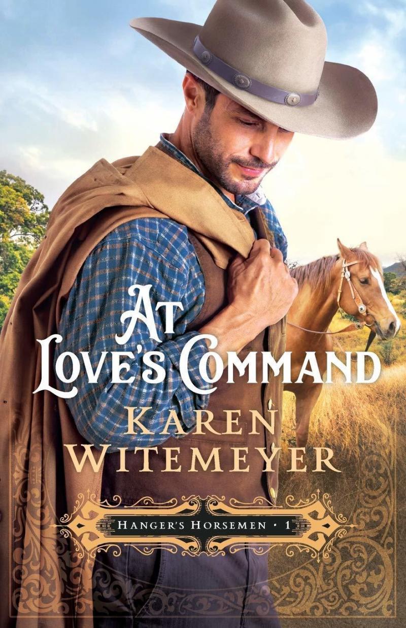 At Love's Command, by Karen Witemeyer At Love's Command, by Karen Witemeyer