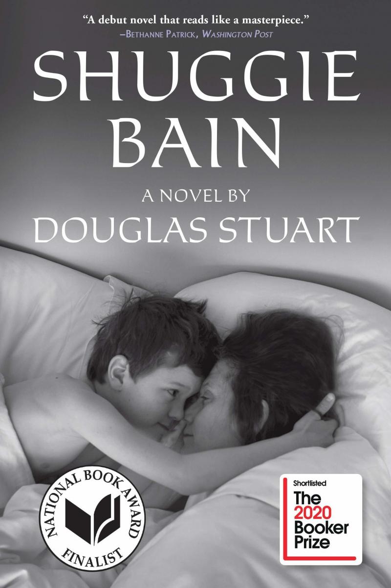 Shuggie Bain by Douglas Stuart Shuggie Bain by Douglas Stuart