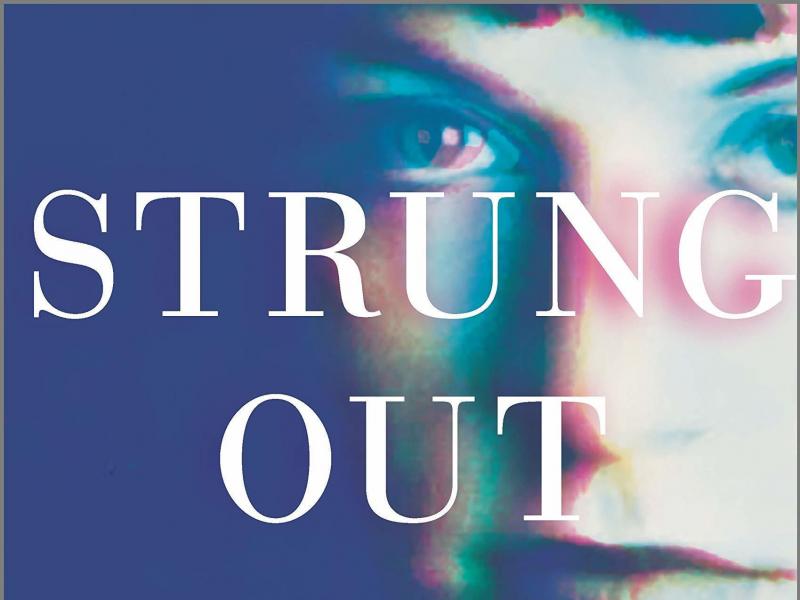 Strung Out: One Last Hit and Other Lies That Nearly Killed Me, by Erin Khar Strung Out: One Last Hit and Other Lies That Nearly Killed Me, by Erin Khar