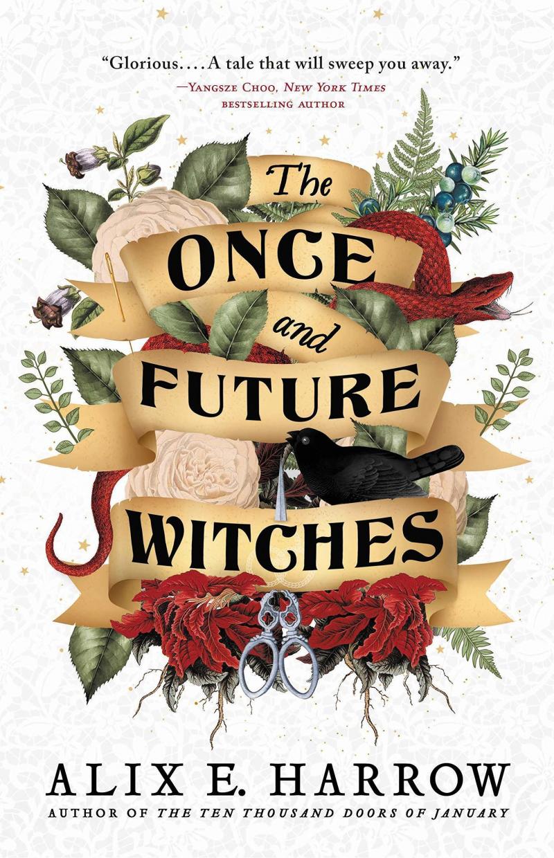 The Once and Future Witches, by Alix E. Harrow The Once and Future Witches, by Alix E. Harrow