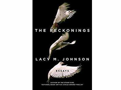 The Reckonings, by Lacy M. Johnson The Reckonings, by Lacy M. Johnson