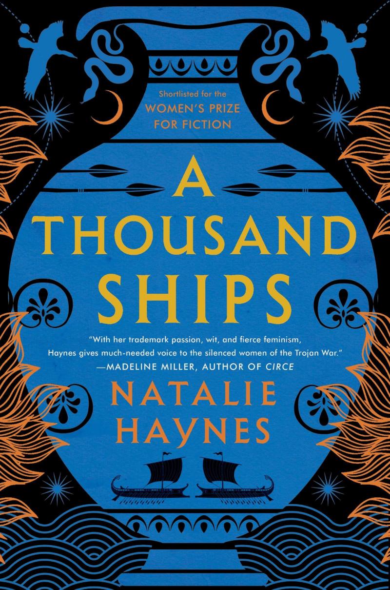 A Thousand Ships, by Natalie Haynes A Thousand Ships, by Natalie Haynes
