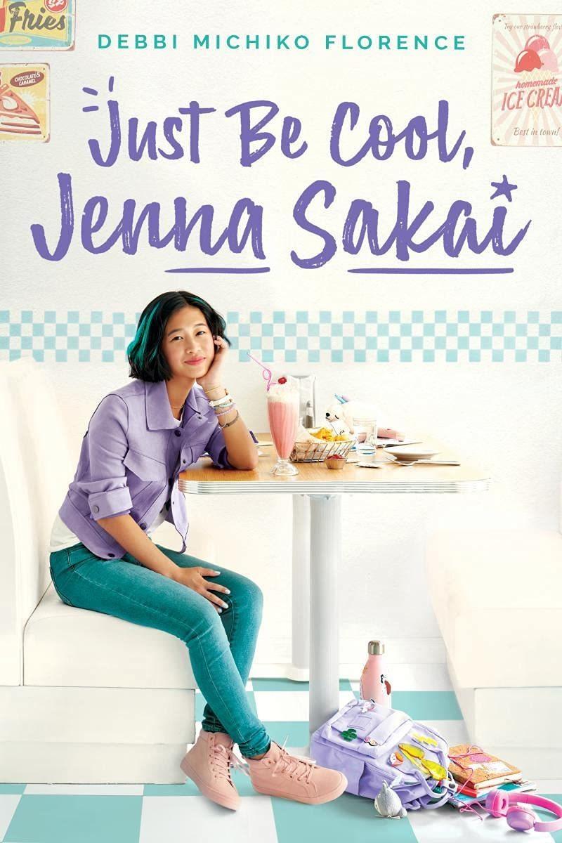 Just Be Cool, Jenna Sakai, by Debbi Michiko Florence Just Be Cool, Jenna Sakai, by Debbi Michiko Florence