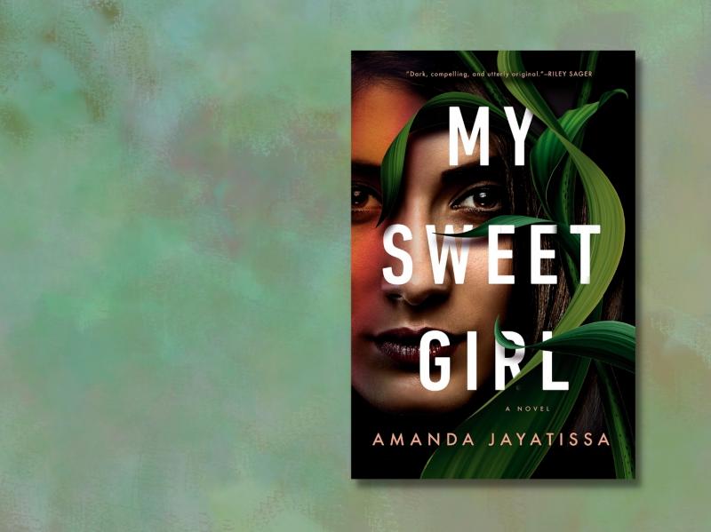 My Sweet Girl, by Amanda Jayatissa My Sweet Girl, by Amanda Jayatissa