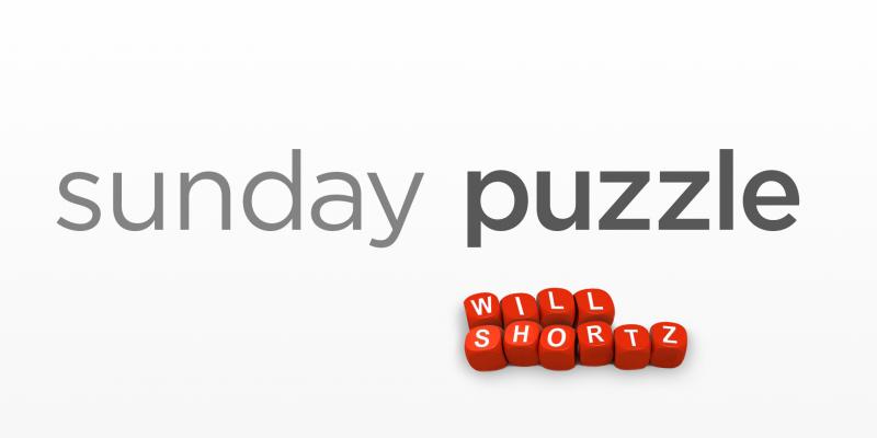 Sunday Puzzle. Sunday Puzzle.