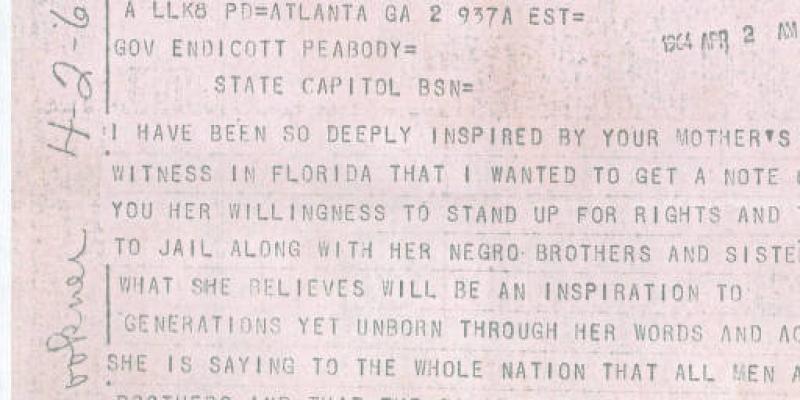 The Rev. Martin Luther King Jr. sent a telegram to Mary Peabody's son, Massachusetts Gov. Endicott Peabody. King thanked the governor for the sacrifices of his mother, Mary, and for her willingness to be jailed for the St. Augustine sit-in. The Rev. Martin Luther King Jr. sent a telegram to Mary Peabody's son, Massachusetts Gov. Endicott Peabody. King thanked the governor for the sacrifices of his mother, Mary, and for her willingness to be jailed for the St. Augustine sit-in.