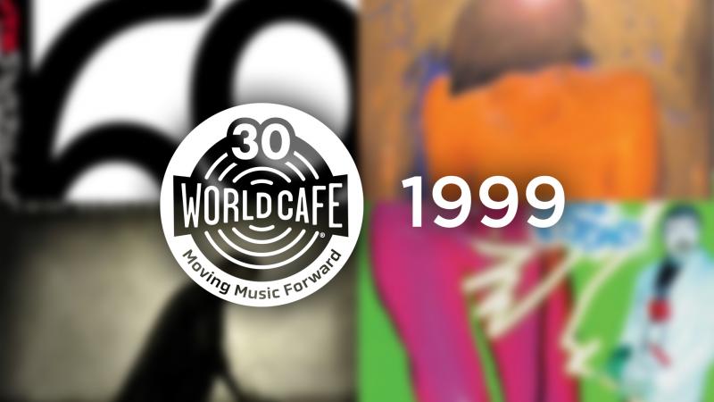 World Cafe celebrates 30 years with a 1999 playlist. World Cafe celebrates 30 years with a 1999 playlist.
