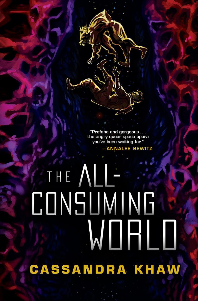 The All-Consuming World, by Cassandra Khaw The All-Consuming World, by Cassandra Khaw