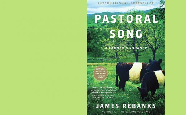 Pastoral Song by James Rebanks Pastoral Song by James Rebanks