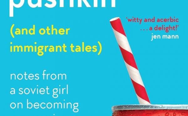 I Named My Dog Pushkin (And Other Immigrant Tales): Notes From a Soviet Girl on Becoming an American Woman, by Margarita Gokum Silver I Named My Dog Pushkin (And Other Immigrant Tales): Notes From a Soviet Girl on Becoming an American Woman, by Margarita Gokum Silver