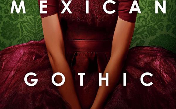 Mexican Gothic, by Silvia Moreno-Garcia Mexican Gothic, by Silvia Moreno-Garcia