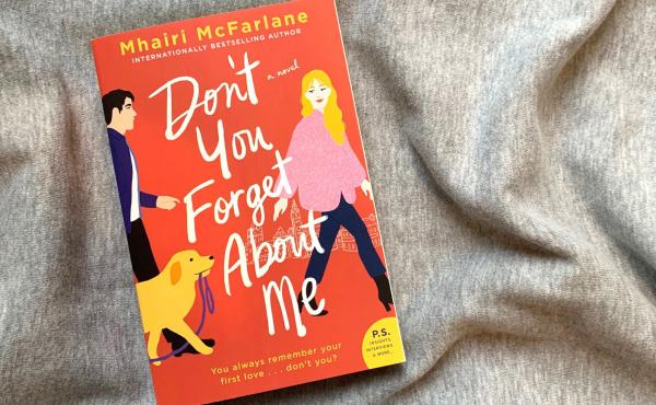 Don't You Forget About Me, by Mhairi McFarlane Don't You Forget About Me, by Mhairi McFarlane