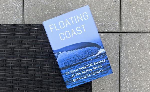 Floating Coast: An Environmental History of the Bering Strait, by Bathsheba Demuth Floating Coast: An Environmental History of the Bering Strait, by Bathsheba Demuth
