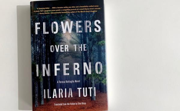 Flowers Over the Inferno, by Ilaria Tuti. Flowers Over the Inferno, by Ilaria Tuti.