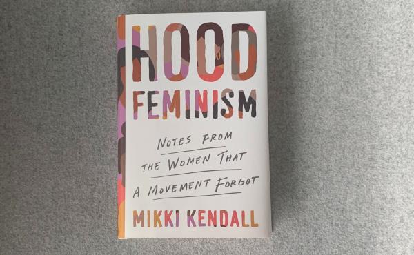 Hood Feminism: Notes from the Women That a Movement Forgot, by Mikki Kendall Hood Feminism: Notes from the Women That a Movement Forgot, by Mikki Kendall