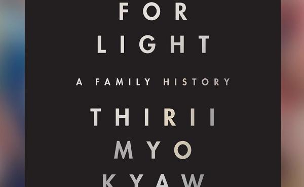 Names for Light: A Family History, by Thirii Myo Kyaw Myint Names for Light: A Family History, by Thirii Myo Kyaw Myint