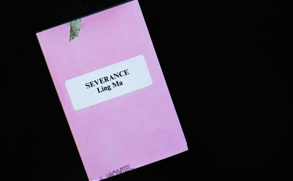 Severance, by Ling Ma Severance, by Ling Ma