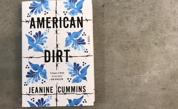 American Dirt, by Jeanine Cummins American Dirt, by Jeanine Cummins