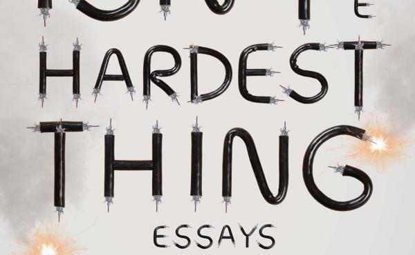 Leaving Isn't the Hardest Thing: Essays, Lauren Hough Leaving Isn't the Hardest Thing: Essays, Lauren Hough