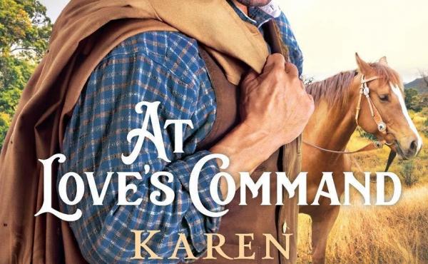 At Love's Command, by Karen Witemeyer At Love's Command, by Karen Witemeyer