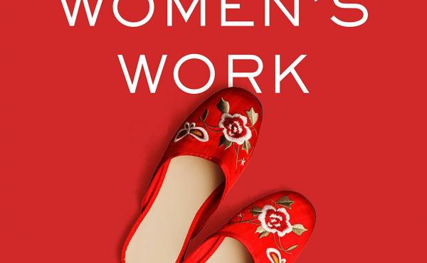 Women's Work: A Reckoning with Work and Home, by Megan Stack Women's Work: A Reckoning with Work and Home, by Megan Stack